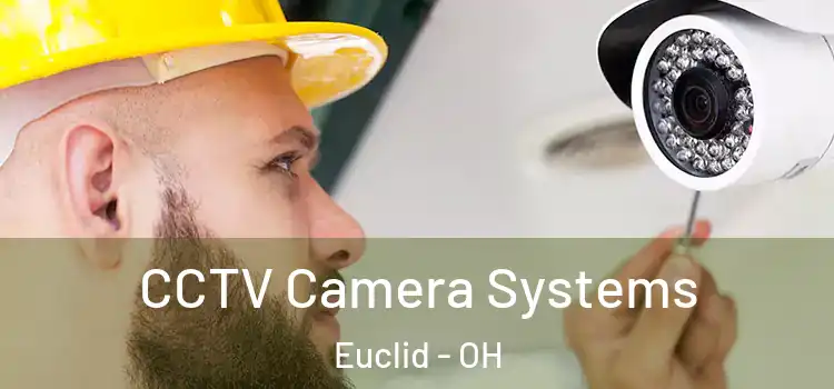  CCTV Camera Systems Euclid - OH